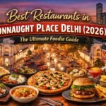 Famous Restaurants in Connaught Place Delhi – Top Picks