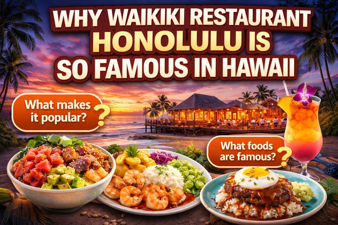 Why Waikiki Restaurant Honolulu Is So Famous