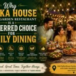 Why Tadka House Family Garden Restaurant Is a Preferred Choice for Family Dining