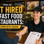 How to Get Hired at Fast Food Restaurants: A Complete Guide