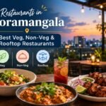 Restaurants in Koramangala: Best Veg, Non-Veg & Rooftop Restaurants