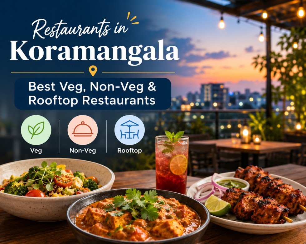 Restaurants in Koramangala: Best Veg, Non-Veg & Rooftop Restaurants