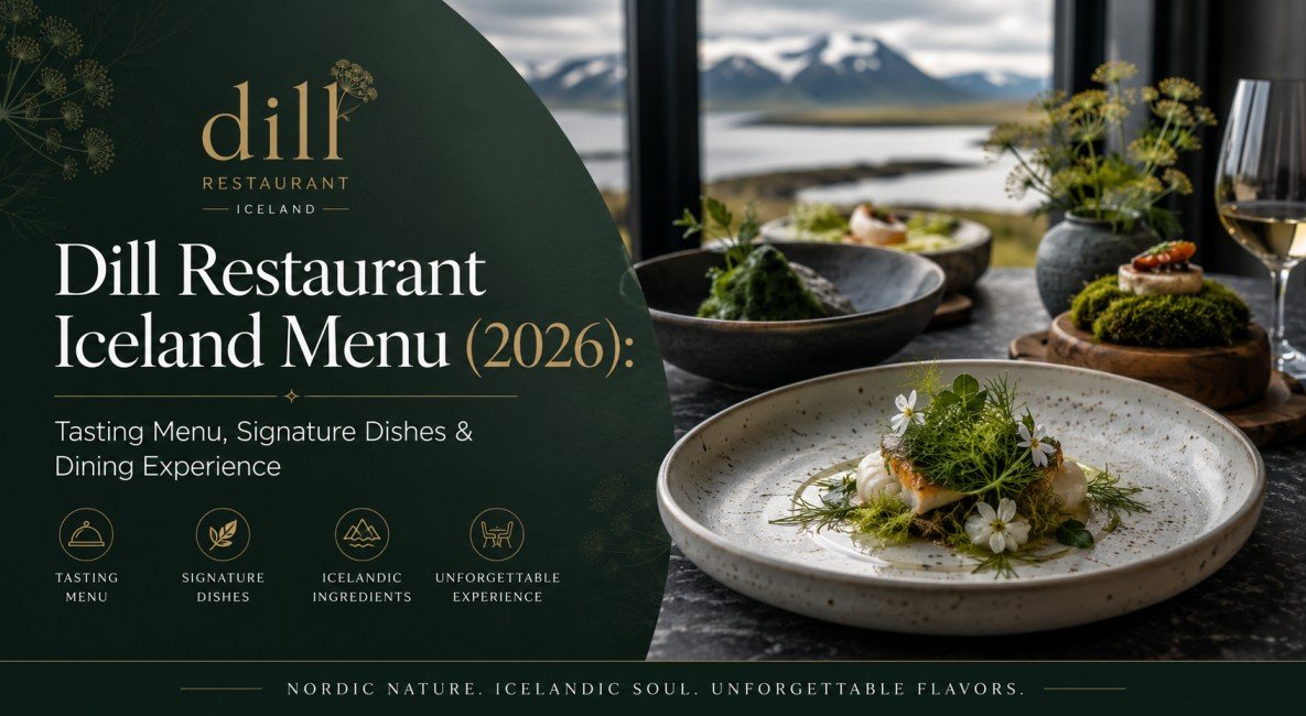 Dill Restaurant Iceland Menu (2026): Tasting Menu, Signature Dishes & Dining Experience
