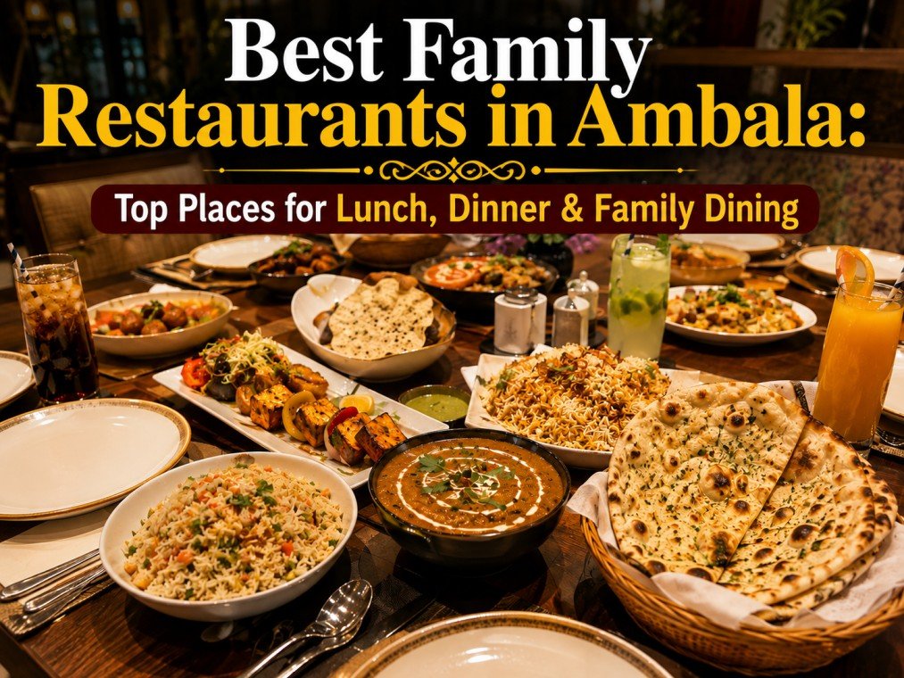 Best Family Restaurants in Ambala: Top Dining Guide