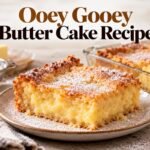 Ooey Gooey Butter Cake Recipe: Easy, Rich & Creamy Homemade Cake