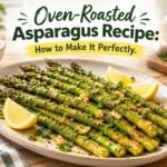 Oven-Roasted Asparagus Made Easy | Recipe & Tips